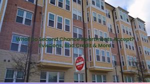 What Do Second Chance Apartments Accept? Evictions, Bad Credit & More