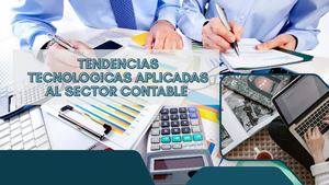 Tendencias Tecnologicas Aplicadas Al Sector Contable