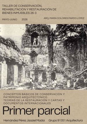 PORTAFOLIO DIGITAL: PRIMER PARCIAL Taller de Conservación, Rehabilitación y Restauración de Bienes Inmuebles 26-3