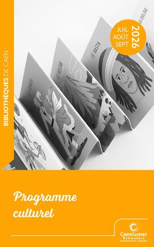 Programme culturel des bibliothèques de Caen  Juillet-Septembre26