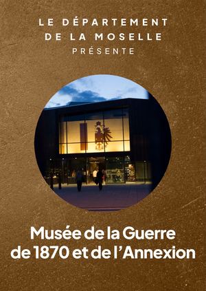 Musée de la Guerre de 1870 & de l'Annexion