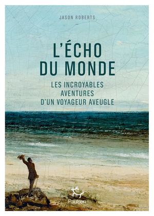 L'echo Du Monde - Jason Roberts