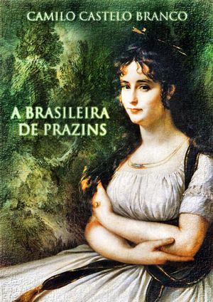A Brasileira De Prazins Camilo Castelo Branco