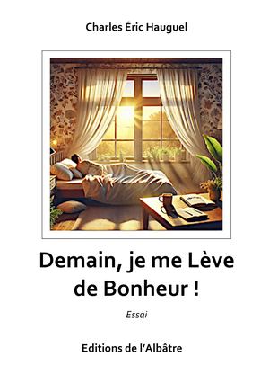Demain, Je me Lève de Bonheur