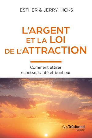 L'argent et la loi de l'attraction, Esther-&-Jerry HICKS (EXTRAIT)