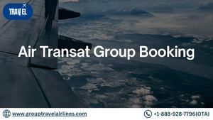 How Can You Book a Group Flight on Air Transat?