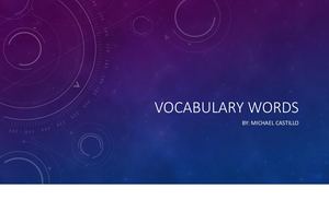 Vocabulary Words Michael Castillo