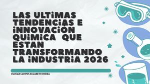 Las Ultimas Tendencias E Innovación Quimica Que Estan Transformando La Industria 2026