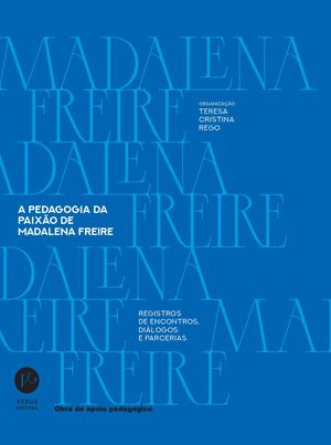 A pedagogia da Paixão de Madalena Freire