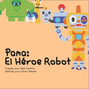 Pama: El Heroe Robot