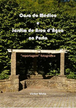 Casa do Médico e Jardim de Arca d´Água
