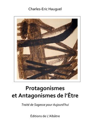 Antagonismes et Protagonisme de l'Étre