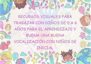 Recursos Visuales Para Trabajar Con Niños De 0 A 6 Años
