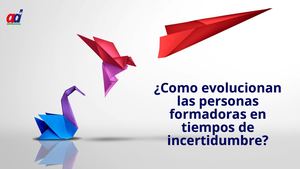 ¿Como Evolucionan Los Formadores En Tiempos De Incertidumbre