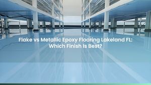 Flake vs Metallic Epoxy Flooring Lakeland FL: Which Finish Is Best?