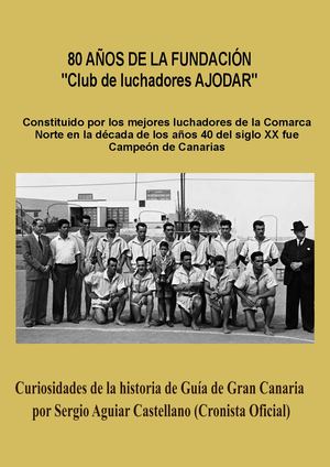 80 años de la fundación  "Club de luchadores AJODAR", por Sergio Aguiar Castellano