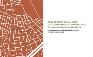 Arquitectura Social Como Catalizador De La Cohesión Social En Comunidades Vulnerables Grupo 1