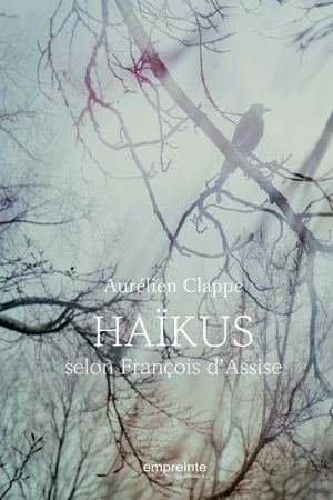 Haïkus Selon François D'assise (extrait)