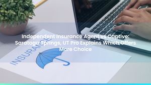 Independent Insurance Agent vs Captive: Saratoga Springs, UT Pro Explains Which Offers More Choice