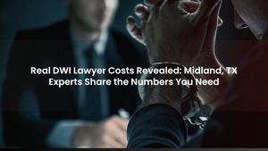 Real DWI Lawyer Costs Revealed: Midland, TX Experts Share the Numbers You Need