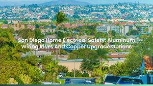 San Diego Home Electrical Safety: Aluminum Wiring Risks And Copper Upgrade Options