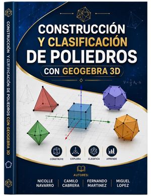 Construcción Y Clasificación De Poliedros Con Geo Gebra 3d