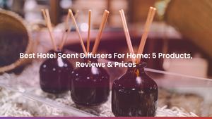 Best Hotel Scent Diffusers For Home: 5 Products, Reviews & Prices