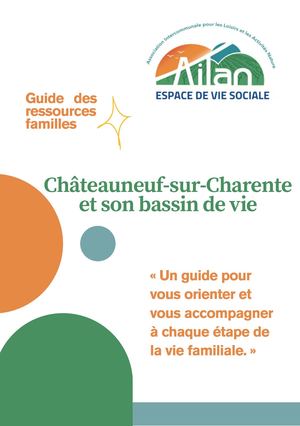 Châteauneuf Sur Charente Et Son Bassin De Vie « Un Guide Pour Vous Orienter Et Vous Accompagner à Chaque éTape De La Vie Familiale »