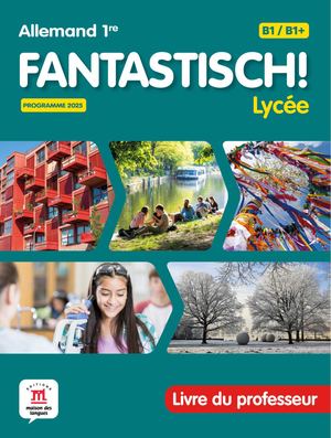 Fantastisch! Lycée 1re Programme 2025 - Livre du professeur - (Extrait)