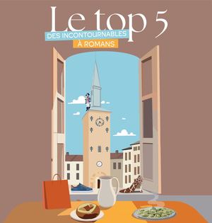 Le top 5 des incontournables à Romans