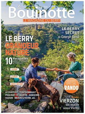 La Bouinotte, le magazine du Berry - été 2026 - n° 176