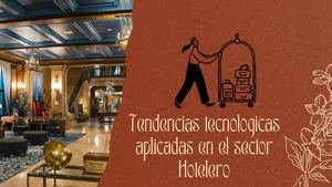 Tendencias Tecnologicas En El Sector Hotelero