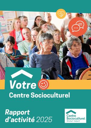 Centre Socioculturel Michel Jubert - Rapport d'activité 2025