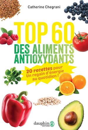 Extrait du livre "Top 60 des aliments antioxydants"