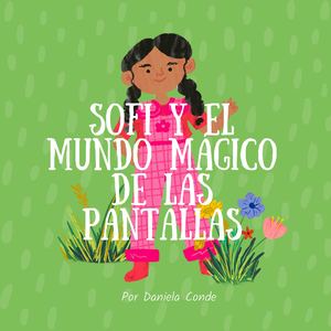 Sofi y el mundo mágico de la pantallas