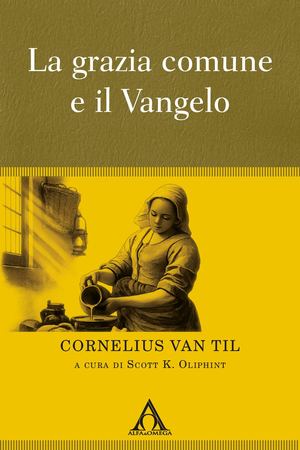 La grazia comune e il Vangelo
