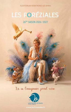 Spectacles Foréziales 2026 2027 Saison Culturelle du centre de séminaires congrès à Montrond-les-Bains
