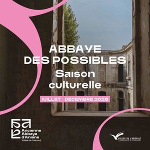Saison culture Abbaye des possibles - juillet > décembre 2026