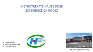 RR LYM Ouest 26 : Les modalités d’administration du méthotrexate haute dose : vision clinicien CHG rodez - Houari BENHAMAMA
