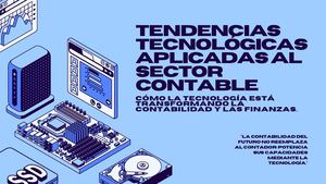 Tendencias Tecnológicas Aplicadas al Sector Contable