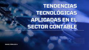 Tendencias Tecnológicas Aplicadas En El Sector Contable
