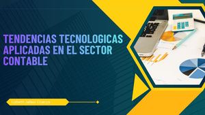 Tendencias Tecnologicas Aplicadas En El Sector Contable (1)