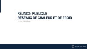 Présentation du projet de réseau urbain de chaleur et de froid envisagé à Neuilly