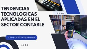 TENDENCIAS TECNOLOGICAS APLICADAS EN EL SECTOR CONTABLE