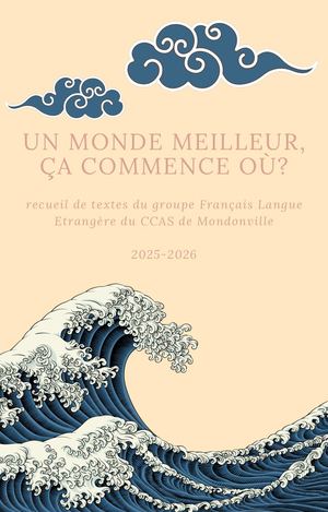 "Un monde meilleur, ça commence où" - Par le cours de FLE de Mondonville