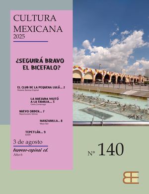 140 Cultura Mexicana Seguirá Bravo El Bicéfalo