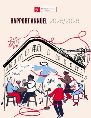 Rapport annuel 2025/2026 - Alliance Française de Montréal - Centre de la francophonie de Montréal