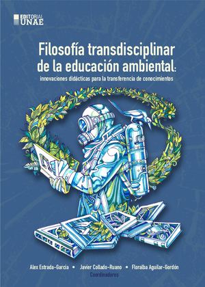 Filosofía transdisciplinar de la educación ambiental innovaciones didácticas para la transferencia de conocimientos