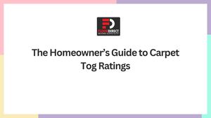 The Homeowner’s Guide To Carpet Tog Ratings