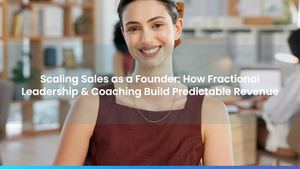 Scaling Sales as a Founder: How Fractional Leadership & Coaching Build Predictable Revenue